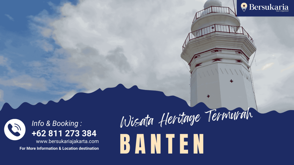 Wisata Heritage Termurah Banten