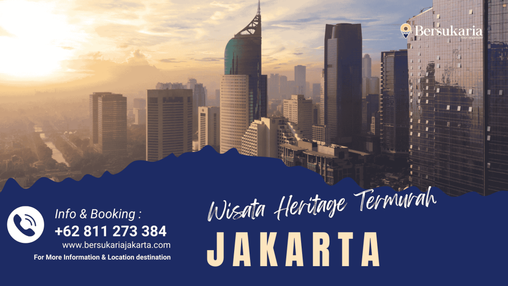 Wisata Heritage Termurah Jakarta