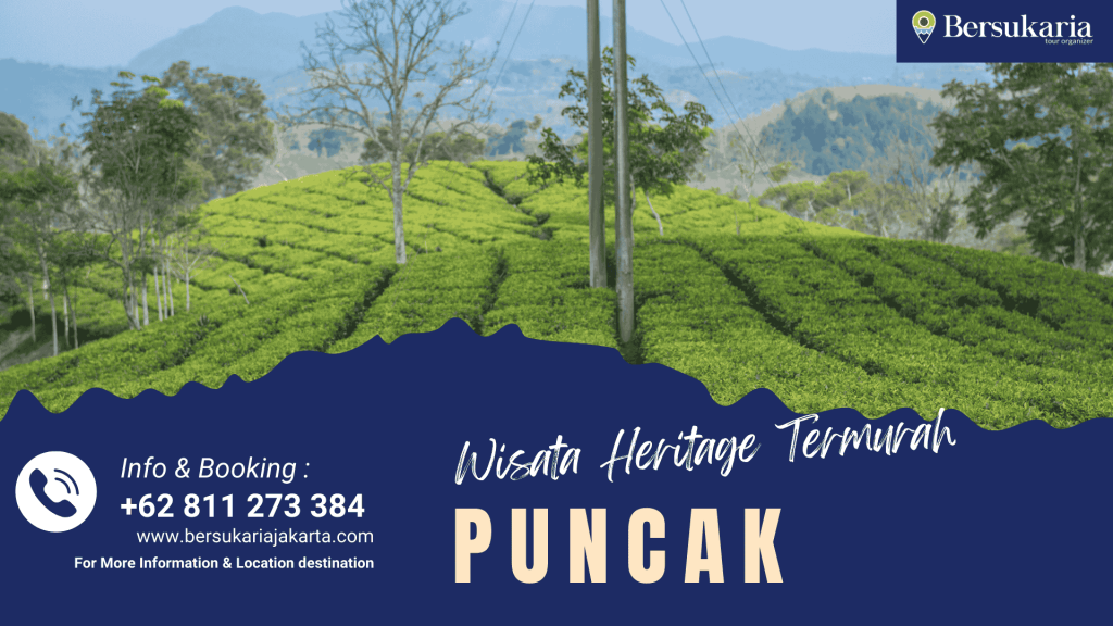 Wisata Heritage Termurah Puncak